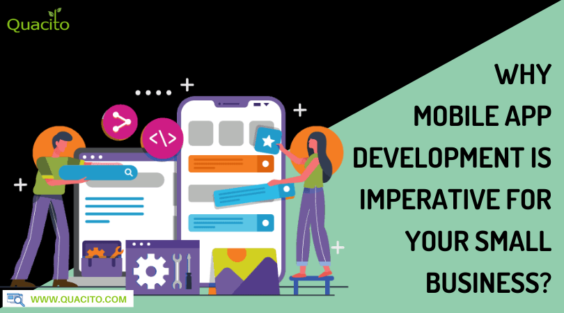 Why Mobile App Development is Imperative for Your Small Business!