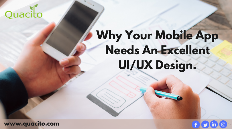 Why Your Mobile App Needs An Excellent UI/UX Design