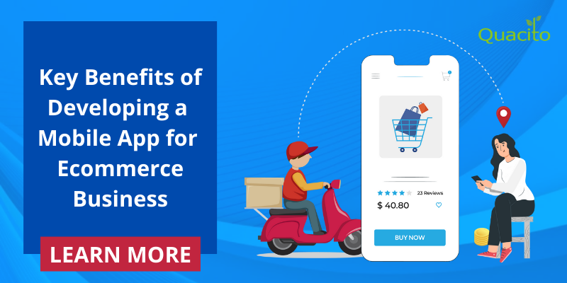 Key Benefits of Developing a Mobile App for Ecommerce Business