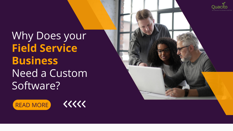 Why Does your Field Service Business Need a Custom Software Solution?