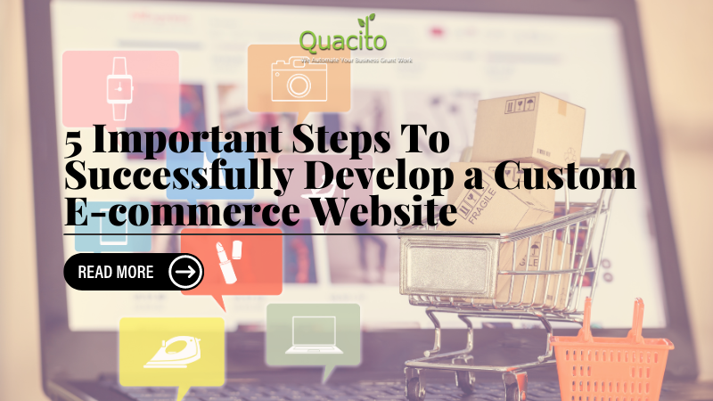 5 Important Steps To Successfully Develop a Custom E-commerce Website